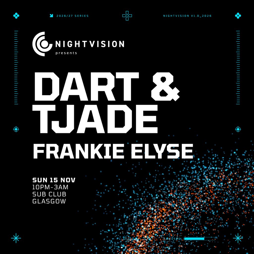 Nightvison Presents: Dart t& TJade // Sub Club Glasgow