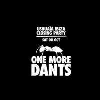 Ushuaia Closing Party - One more Dants at Ushuaia Ibiza Beach Hotel