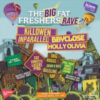 The Big Fat Freshers Rave w/ KiLLOWEN, INPARALLEL + MORE! at O2 Academy Bristol