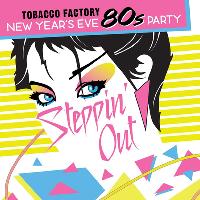Steppin' Out ~ New Year's Eve 80s Party Steppin' Out ~ New Year's Eve 80s Party