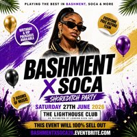 Bashment X Soca - Shoreditch Party - Everyone Free Before 12AM at The Lighthouse Bar And Club