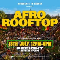 Afro Rooftop: Touch of Africa Edition - Brixton London at Freight Brixton