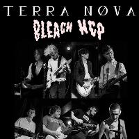 Terra Nøva/Bleach HCP Co-headline Gig Terra Nøva/Bleach HCP Co-headline Gig