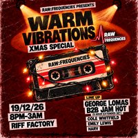 Raw:Frequencies Presents WARM VIBRATIONS (Xmas Special) at Riff Factory