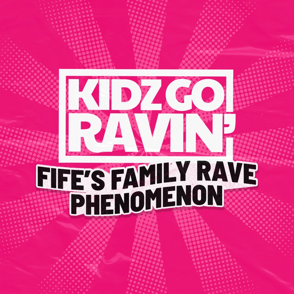 KIDZ GO RAVIN' | Styx - Glenrothes