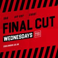 Final Cut: R&B, Charts, House - Free entry b4 23:30 at Egg London