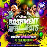 Bashment X Afrobeats Shoreditch Party - Everyone Free Before 12 at The Lighthouse Bar And Club