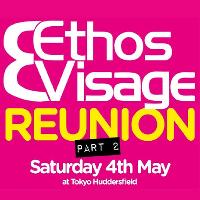 Visage & Ethos Reunion