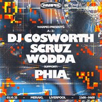 Warped presents: DJ Cosworth Scruz Wodda + more