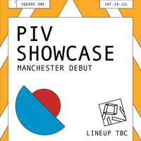 PIV Debut Manchester Showcase at Square One