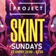 SKINT Sundays at PROJECT Event Title Pic