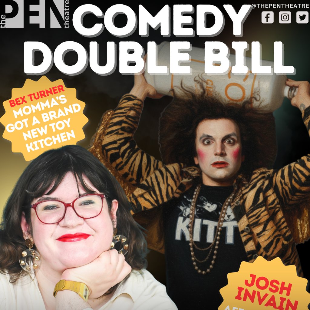 Bex Turner & Josh InVain - Comedy Double Bill at The Pen Theatre, London