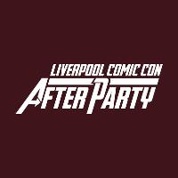 Comic Con Official After Party - Liverpool at Camp And Furnace