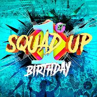 SQUAD UP 1st Birthday SQUAD UP 1st Birthday