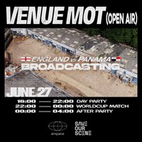 M.O.T Open Air Party + England vs Panama [Airspace x SOS]