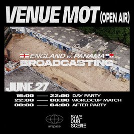M.O.T Open Air Party + England vs Panama [Airspace x SOS]