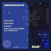 New Heights: Presents Acid Kids at South