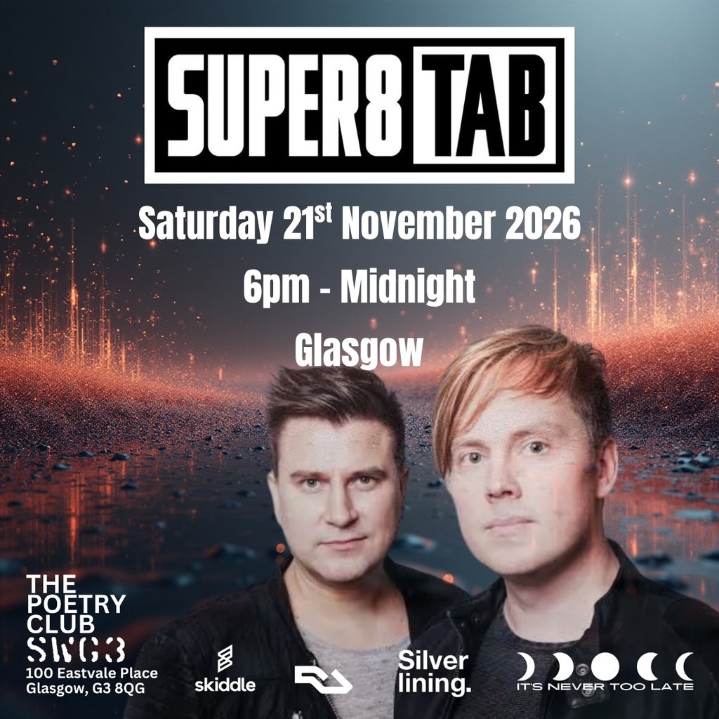 It's Never Too Late Presents: Super8 & Tab at The Poetry Club, Glasgow