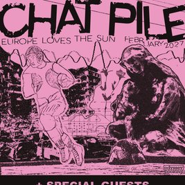 Chat Pile + Special Guests