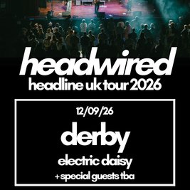 Headwired @ Electric Daisy Derby