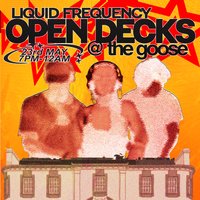 Open decks at the Goose presented by Liquid Frequency at The Goose Selly Oak