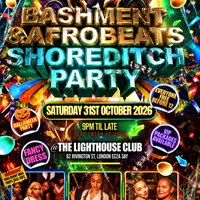 Bashment & Afrobeats Shoreditch Party - Everyone Free Before 12