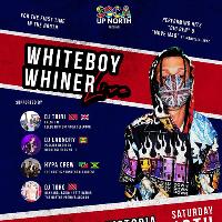 Whiteboy Whiner (Over 18s) @ Lake Victoria, Leeds - Sat 19th Oct