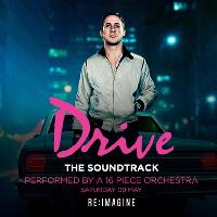 Drive - The Soundtrack Performed by a 16-Piece Orchestra at XOYO