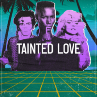 Tainted Love - 80s - Liverpool at Camp And Furnace