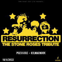 Resurrection: The Stone Roses Tribute Band at Pressure