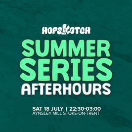Hopskotch Summer Series II : Afterhours