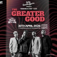 The Greater Good + Isaac Neilson live @ Billy's  (UPSTAIRS) at Billy Bootleggers Nottingham