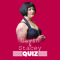 Gavin & Stacey Quiz