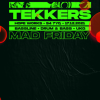 Tekkers - Big Ang,Ben Suff Donk,Palize +MORE Mad Friday 17th Dec at Hope Works