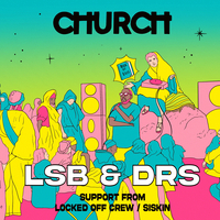 Church 5.2: LSB & DRS at The Liquid Room