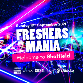 Sheffield Freshers Mania 2021: Welcome to Sheffield!