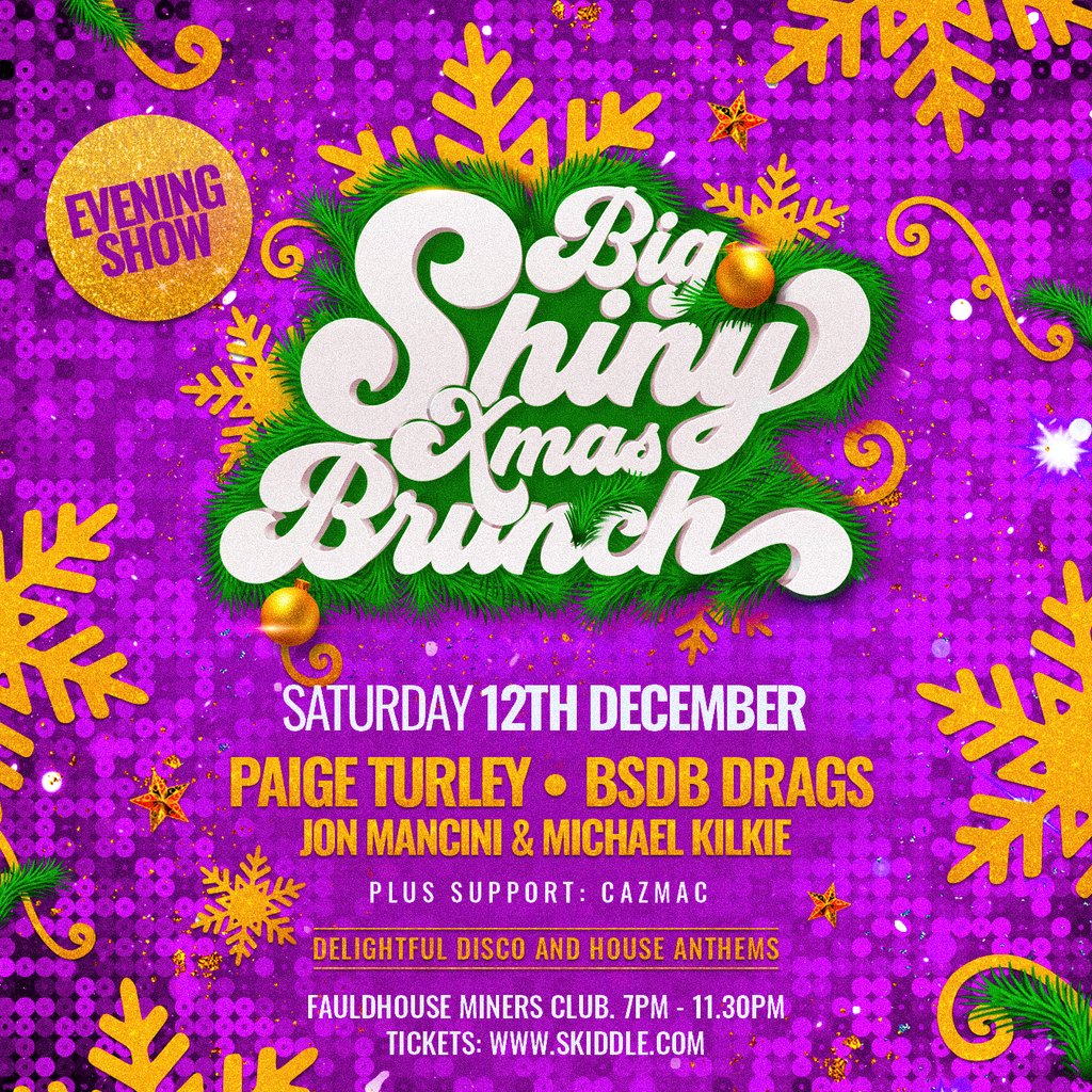 BIG SHINY XMAS BRUNCH (EVENING SHOW)- Sat 12th Dec-Fauldhouse at Fauldhouse Miners Welfare Club, Bathgate