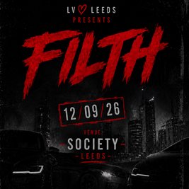 Lv LEEDS presents FILTH
