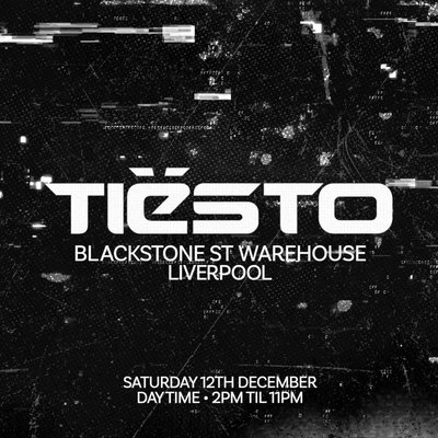 Tiësto at Blackstone St Warehouse, Liverpool - Sat 12th December