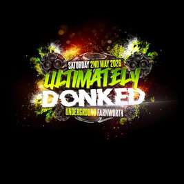 Ultimately Donked @ Underground 2nd May