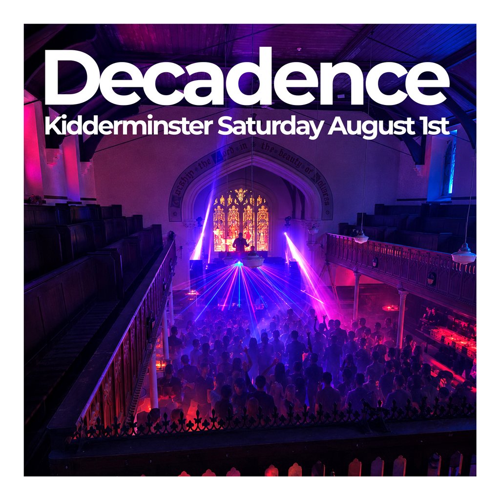 Decadence Kidderminster - The Church Venue