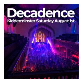 Decadence Kidderminster - The Church Venue