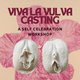 VIVA-LA-VULVA-CASTING: body positive workshop @ LIMEHOUSE Event Title Pic