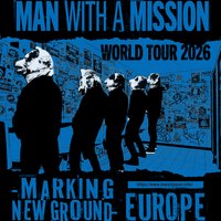 MAN WITH A MISSION EUROPE & SOUTH AMERICA VIP Tickets at Blauer Salon Dresden