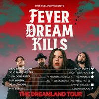 Fever Dream Kills - Manchester at Night And Day Cafe