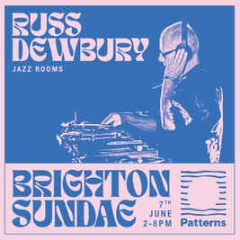 Brighton Sundae w/ Russ Dewbury (Jazz Rooms)