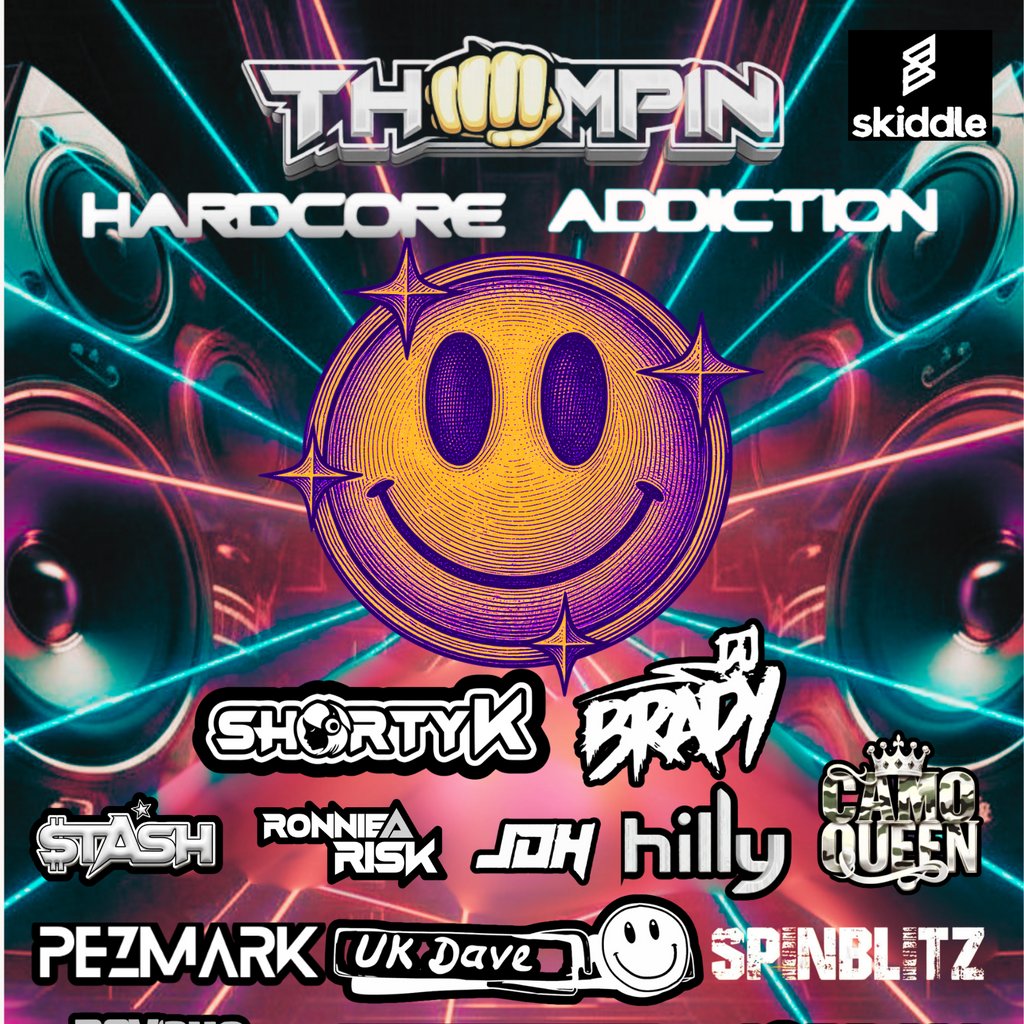 Thumpin presents hardcore addiction  Bolton Image