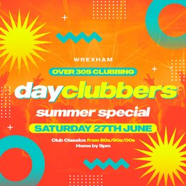 WREXHAM - DayClubbers: The Summer Day Party!