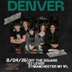 Tailbone Promotions Presents: Denver + special guests