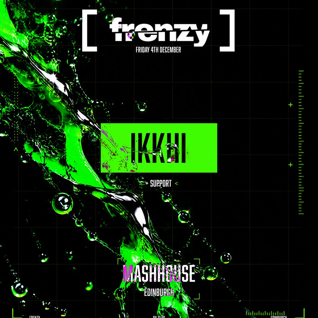 FRENZY Presents IKKHI + support